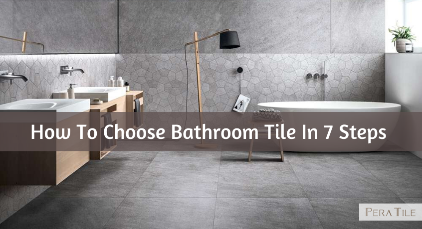 How To Choose Bathroom Tile In 7 Steps, How To Choose Tile For Bathroom Floor